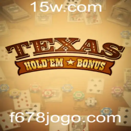 Texas Hold'em Bonus: Descubra o Novo Clássico dos Jogos de Cartas